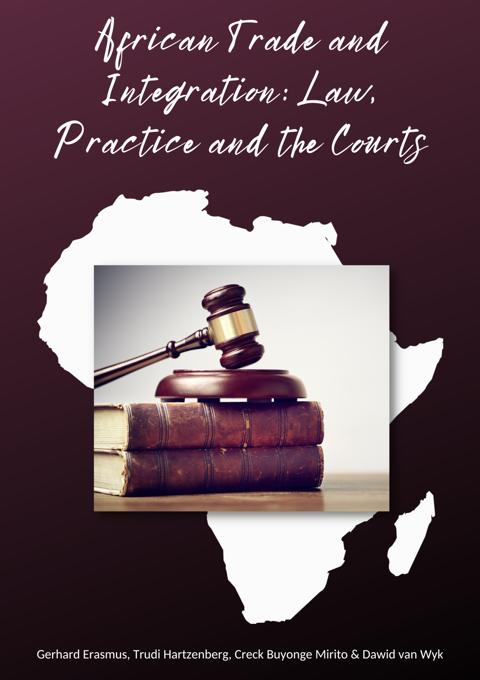 African Trade and Integration: Law, Practice and the Courts