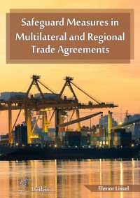 Safeguard Measures in Multilateral and Regional Trade Agreements